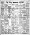 Dublin Daily Express Monday 06 November 1893 Page 1