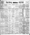 Dublin Daily Express Thursday 09 November 1893 Page 1