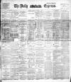 Dublin Daily Express Saturday 11 November 1893 Page 1