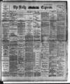 Dublin Daily Express Tuesday 02 January 1894 Page 1