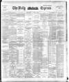 Dublin Daily Express Monday 22 January 1894 Page 1