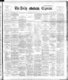 Dublin Daily Express Thursday 08 March 1894 Page 1