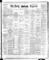 Dublin Daily Express Friday 28 September 1894 Page 1