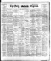 Dublin Daily Express Saturday 20 October 1894 Page 1