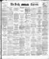 Dublin Daily Express Saturday 26 January 1895 Page 1