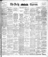 Dublin Daily Express Saturday 02 February 1895 Page 1