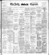 Dublin Daily Express Friday 22 March 1895 Page 1