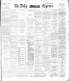 Dublin Daily Express Friday 03 May 1895 Page 1