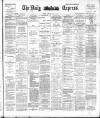 Dublin Daily Express Tuesday 07 May 1895 Page 1