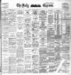 Dublin Daily Express Saturday 18 January 1896 Page 1