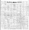 Dublin Daily Express Thursday 09 April 1896 Page 1