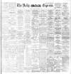 Dublin Daily Express Saturday 21 November 1896 Page 1