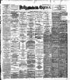 Dublin Daily Express Tuesday 02 May 1899 Page 1