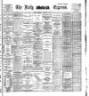 Dublin Daily Express Monday 04 December 1899 Page 1