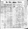 Dublin Daily Express Saturday 15 June 1901 Page 1