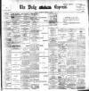 Dublin Daily Express Thursday 06 February 1902 Page 1