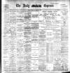 Dublin Daily Express Saturday 15 March 1902 Page 1