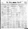 Dublin Daily Express Thursday 10 April 1902 Page 1