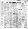 Dublin Daily Express Saturday 14 June 1902 Page 1