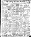Dublin Daily Express Thursday 04 September 1902 Page 1