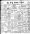 Dublin Daily Express Saturday 31 January 1903 Page 1