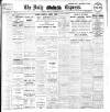 Dublin Daily Express Tuesday 03 November 1908 Page 1