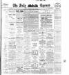 Dublin Daily Express Saturday 17 April 1909 Page 1