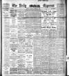 Dublin Daily Express Saturday 25 March 1911 Page 1