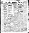 Dublin Daily Express Monday 13 May 1912 Page 1