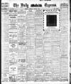 Dublin Daily Express Saturday 01 March 1913 Page 1