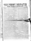 Penny Despatch and Irish Weekly Newspaper Saturday 01 February 1862 Page 1