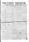 Penny Despatch and Irish Weekly Newspaper Saturday 16 August 1862 Page 1