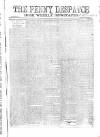 Penny Despatch and Irish Weekly Newspaper Saturday 16 May 1863 Page 1