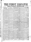 Penny Despatch and Irish Weekly Newspaper Saturday 25 July 1863 Page 1
