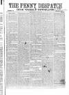 Penny Despatch and Irish Weekly Newspaper Saturday 31 October 1863 Page 1