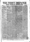 Penny Despatch and Irish Weekly Newspaper Saturday 10 June 1865 Page 1