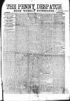 Penny Despatch and Irish Weekly Newspaper Saturday 02 December 1865 Page 1