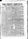Penny Despatch and Irish Weekly Newspaper Saturday 16 June 1866 Page 1