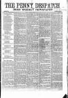 Penny Despatch and Irish Weekly Newspaper Saturday 12 January 1867 Page 1