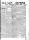 Penny Despatch and Irish Weekly Newspaper Saturday 06 April 1867 Page 1
