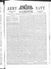 Army and Navy Gazette Saturday 02 July 1870 Page 1