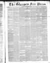 Glasgow Free Press Saturday 07 May 1853 Page 1