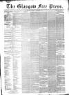 Glasgow Free Press Saturday 08 October 1853 Page 1