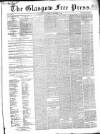 Glasgow Free Press Saturday 15 October 1853 Page 1