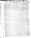 Glasgow Free Press Saturday 19 November 1853 Page 1