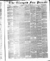 Glasgow Free Press Saturday 10 December 1853 Page 1