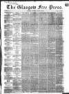 Glasgow Free Press Saturday 22 March 1856 Page 1