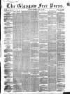Glasgow Free Press Saturday 12 April 1856 Page 1