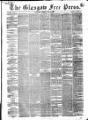 Glasgow Free Press Saturday 03 May 1856 Page 1