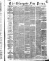 Glasgow Free Press Saturday 10 May 1856 Page 1